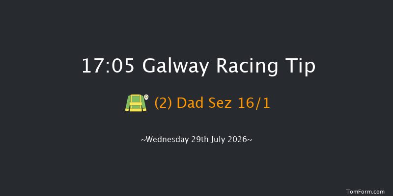 Galway 17-05 22f Tue 28th Jul 2026