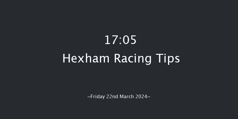 Hexham  17:05 Handicap Hurdle (Class 4) 16f Thu 14th Mar 2024