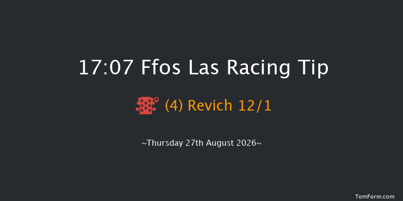 Ffos Las 17-07 (Class 6) 10f Fri 21st Aug 2026