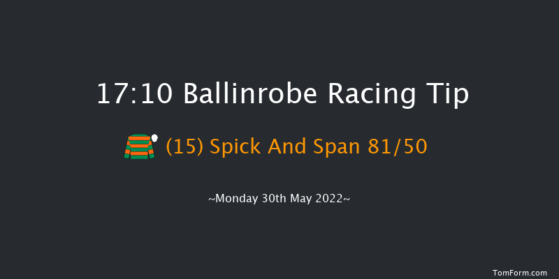 Ballinrobe 17:10 Maiden Hurdle 18f Tue 3rd May 2022