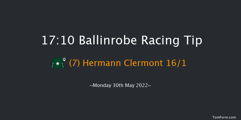 Ballinrobe 17:10 Maiden Hurdle 18f Tue 3rd May 2022