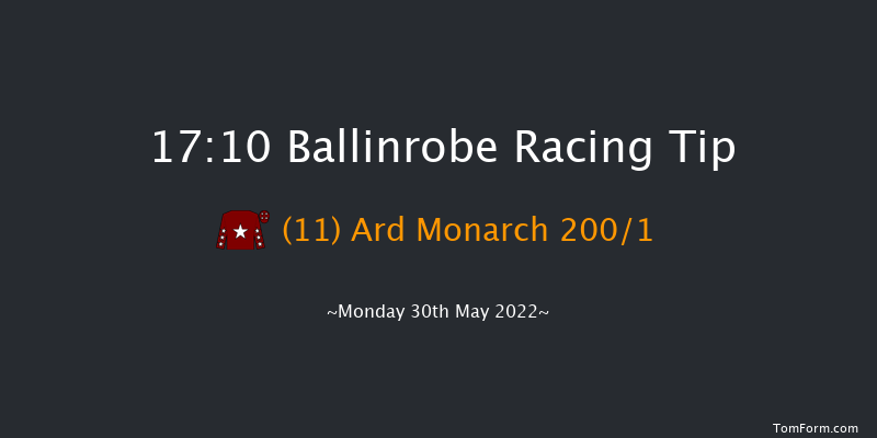 Ballinrobe 17:10 Maiden Hurdle 18f Tue 3rd May 2022