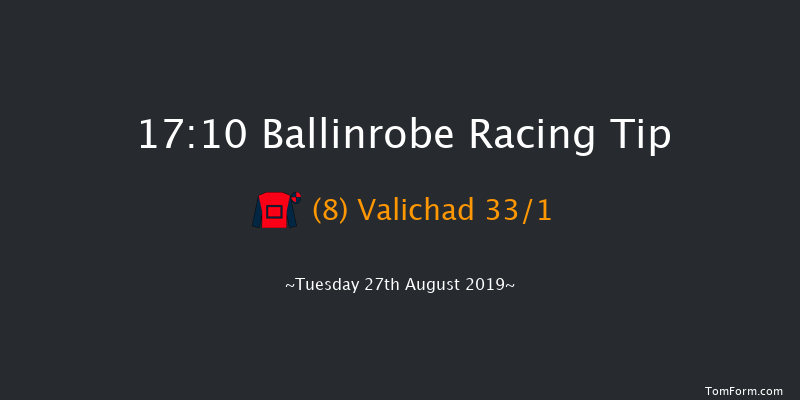 Ballinrobe 17:10 Maiden Hurdle 18f Mon 12th Aug 2019