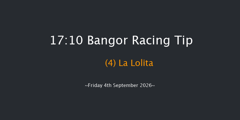 Bangor 17-10 (Class 5) 19f Fri 26th Jun 2026