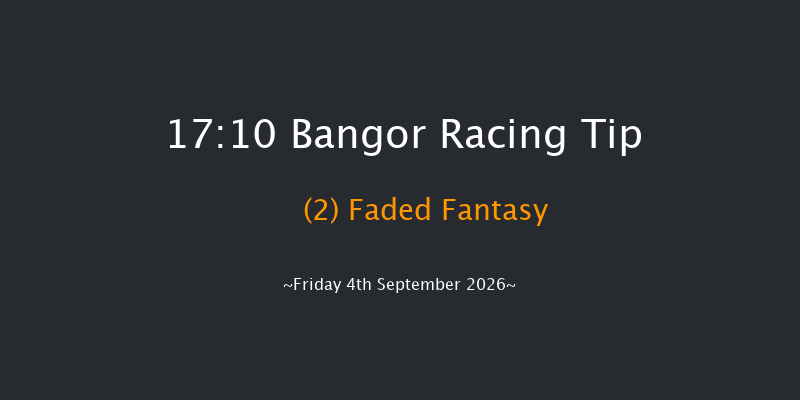 Bangor 17-10 (Class 5) 19f Fri 26th Jun 2026