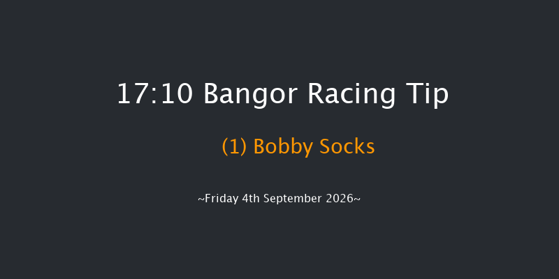 Bangor 17-10 (Class 5) 19f Fri 26th Jun 2026