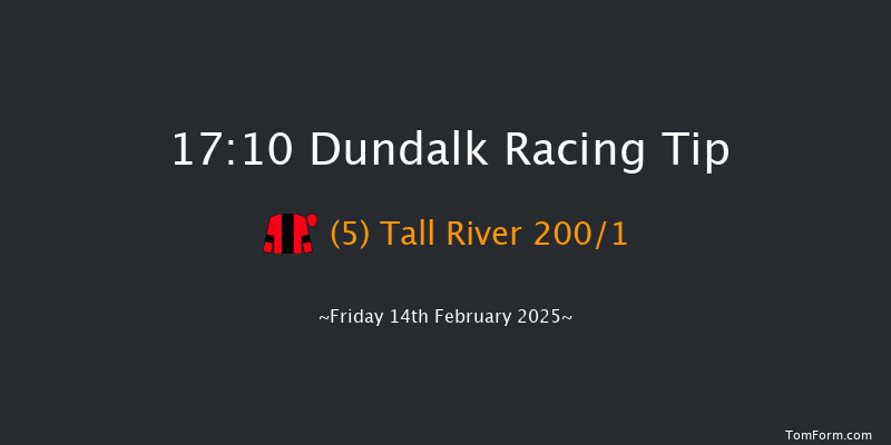Dundalk  17:10 Maiden 8f Wed 12th Feb 2025
