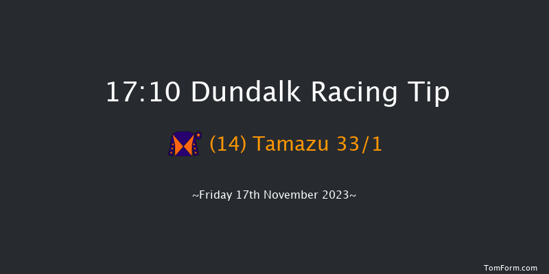 Dundalk 17:10 Handicap 6f Wed 15th Nov 2023