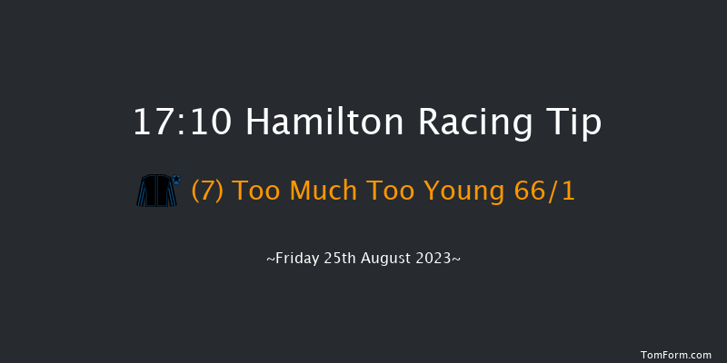 Hamilton 17:10 Maiden (Class 4) 8f Mon 14th Aug 2023