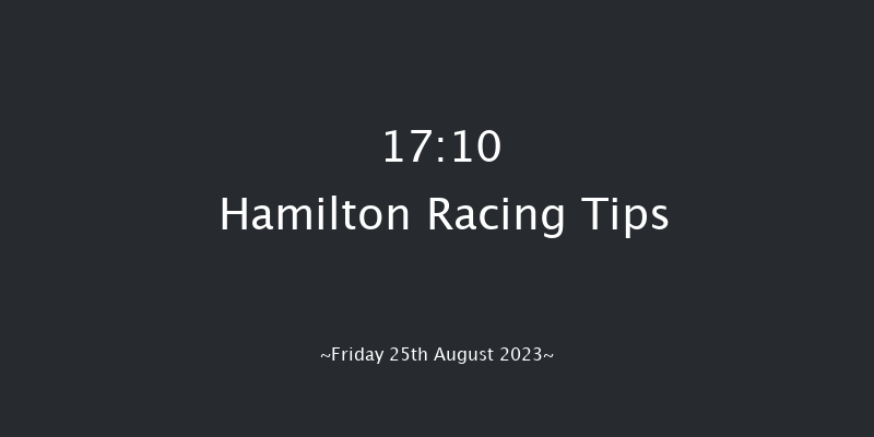 Hamilton 17:10 Maiden (Class 4) 8f Mon 14th Aug 2023