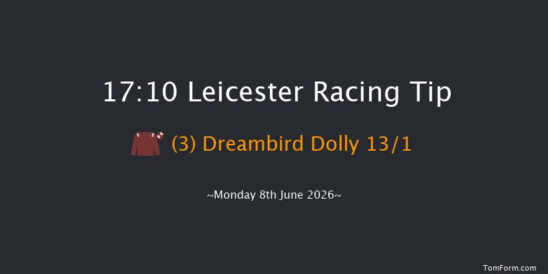 Leicester 17-10 (Class 6) 5f Tue 26th May 2026