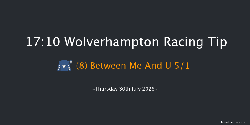 Wolverhampton 17-10 (Class 6) 8f Tue 21st Jul 2026