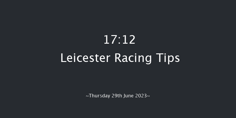 Leicester 17:12 Stakes (Class 4) 7f Sat 17th Jun 2023