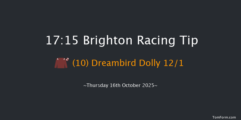 Brighton 17-15 (Class 6) 5f Tue 7th Oct 2025