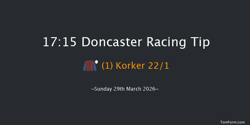 Doncaster 17-15 (Class 3) 6f Sat 28th Mar 2026
