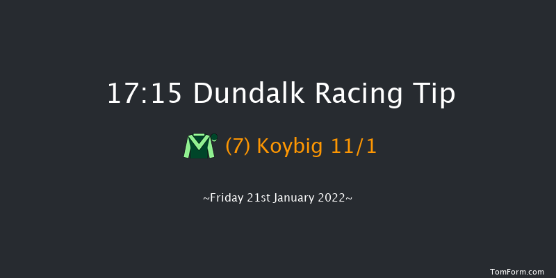 Dundalk 17:15 Handicap 8f Wed 19th Jan 2022