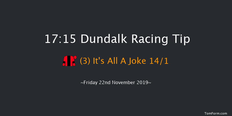 Dundalk 17:15 Handicap 5f Wed 20th Nov 2019