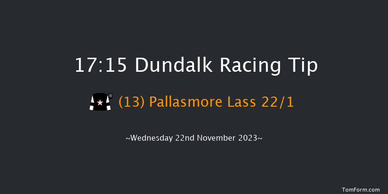Dundalk 17:15 Handicap 11f Fri 17th Nov 2023