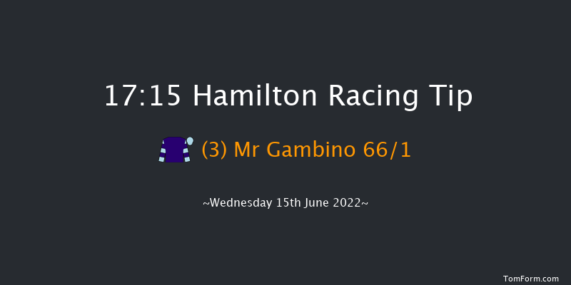 Hamilton 17:15 Stakes (Class 6) 9f Wed 8th Jun 2022