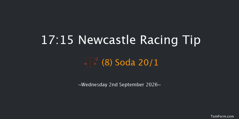 Newcastle 17-15 (Class 6) 8f Thu 20th Aug 2026