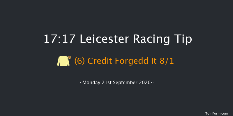 Leicester 17-17 (Class 6) 7f Tue 8th Sep 2026