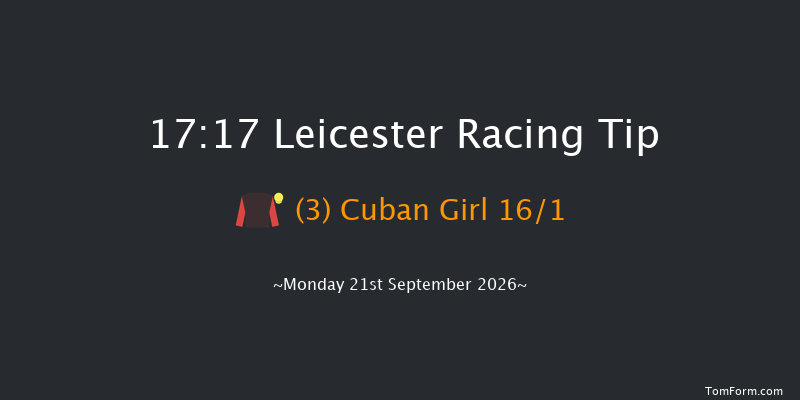 Leicester 17-17 (Class 6) 7f Tue 8th Sep 2026