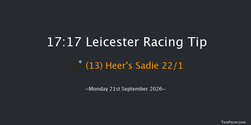 Leicester 17-17 (Class 6) 7f Tue 8th Sep 2026