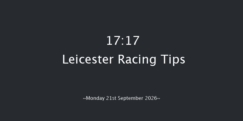 Leicester 17-17 (Class 6) 7f Tue 8th Sep 2026