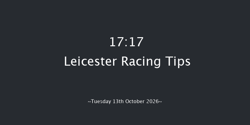 Leicester 17-17 (Class 6) 10f Tue 6th Oct 2026