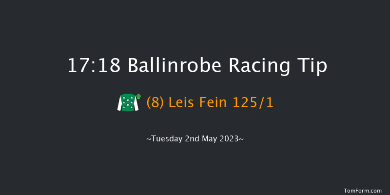Ballinrobe 17:18 Maiden Hurdle 17f Fri 14th Apr 2023