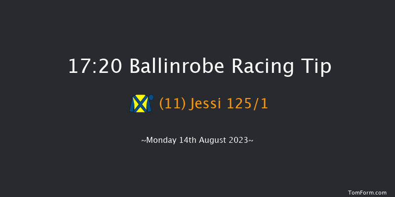 Ballinrobe 17:20 Maiden Hurdle 17f Tue 25th Jul 2023