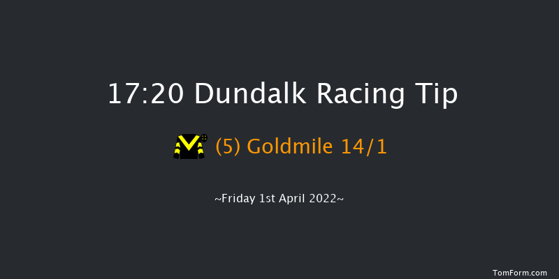 Dundalk 17:20 Maiden 5f Fri 25th Mar 2022