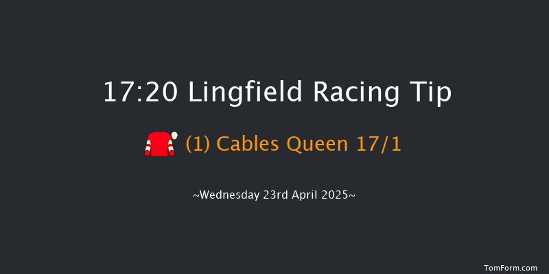Lingfield 17-20 (Class 5) 7f Fri 18th Apr 2025