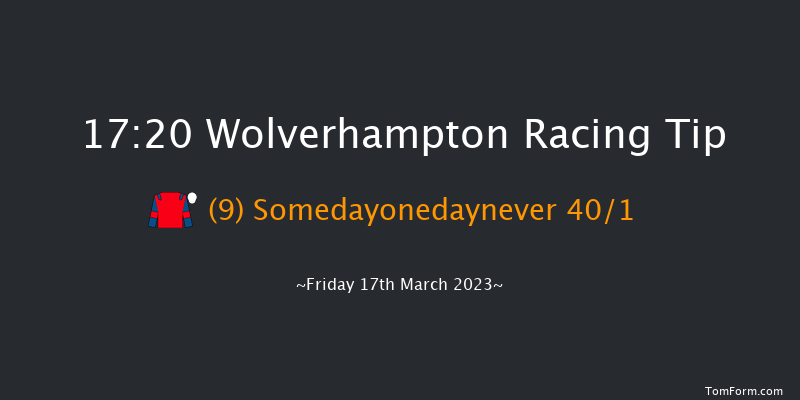 Wolverhampton 17:20 Handicap (Class 6) 8.5f Mon 13th Mar 2023