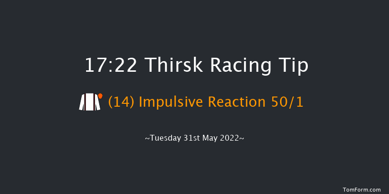 Thirsk 17:22 Maiden (Class 5) 6f Sat 14th May 2022
