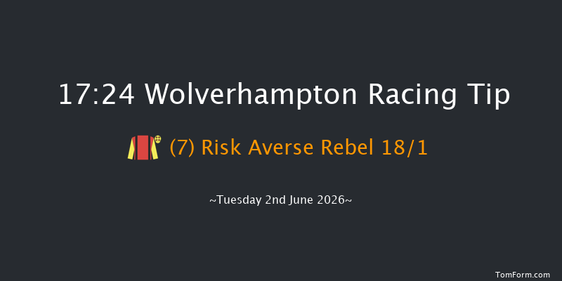 Wolverhampton 17-24 (Class 6) 12f Mon 1st Jun 2026
