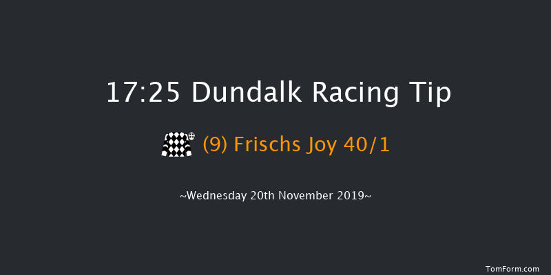 Dundalk 17:25 Maiden 6f Fri 15th Nov 2019