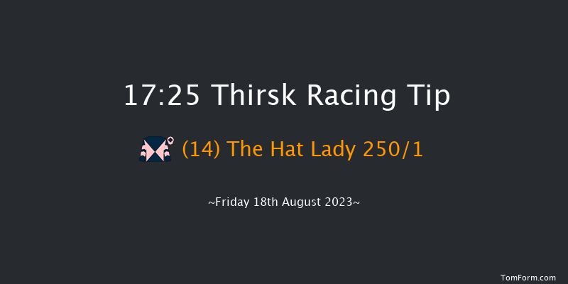 Thirsk 17:25 Maiden (Class 4) 6f Fri 11th Aug 2023