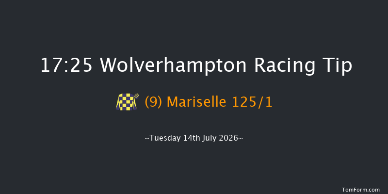 Wolverhampton 17-25 (Class 5) 6f Tue 7th Jul 2026
