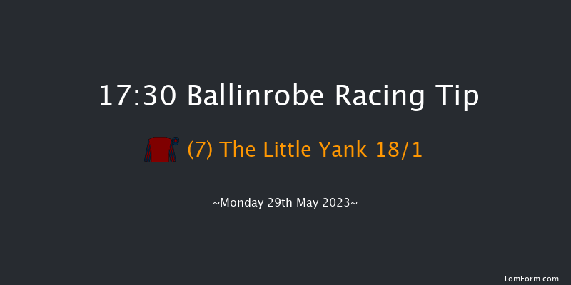 Ballinrobe 17:30 Handicap Hurdle 22f Tue 2nd May 2023