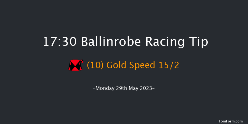 Ballinrobe 17:30 Handicap Hurdle 22f Tue 2nd May 2023