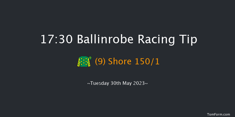 Ballinrobe 17:30 Maiden Hurdle 16f Mon 29th May 2023