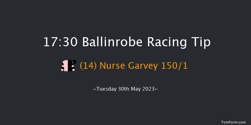 Ballinrobe 17:30 Maiden Hurdle 16f Mon 29th May 2023