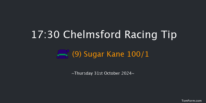 Chelmsford  17:30 Maiden (Class 5) 6f Sat 26th Oct 2024