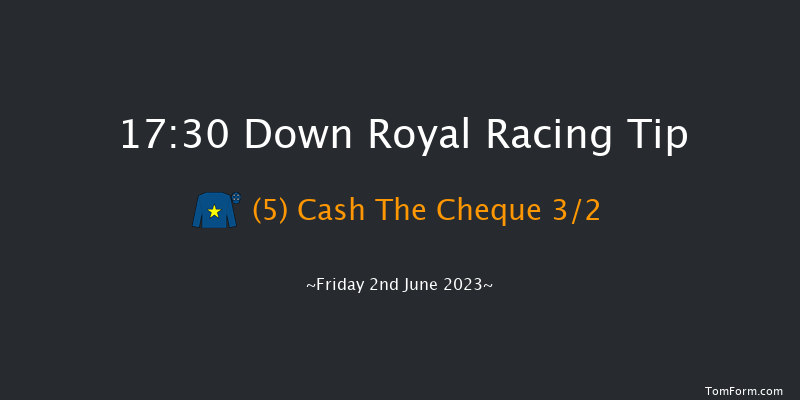 Down Royal 17:30 Conditions Hurdle 17f Mon 1st May 2023