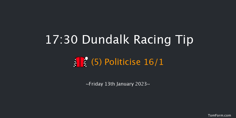 Dundalk 17:30 Handicap 16f Fri 6th Jan 2023