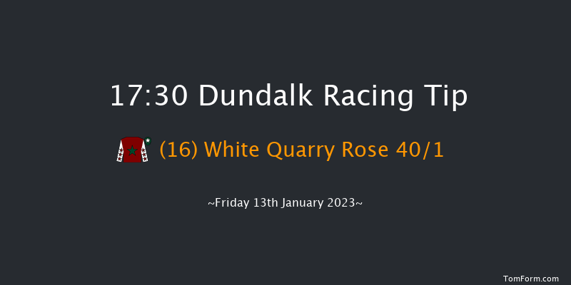 Dundalk 17:30 Handicap 16f Fri 6th Jan 2023