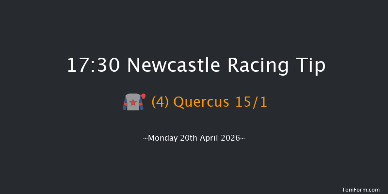 Newcastle 17-30 (Class 6) 6f Mon 13th Apr 2026