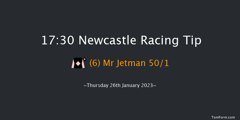 Newcastle 17:30 Maiden (Class 5) 6f Wed 25th Jan 2023