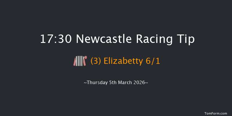 Newcastle 17-30 (Class 5) 6f Tue 3rd Mar 2026